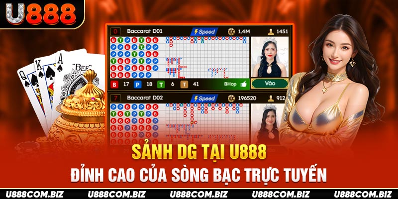 Sảnh DG Tại U888 - Đỉnh Cao Của Sòng Bạc Trực Tuyến