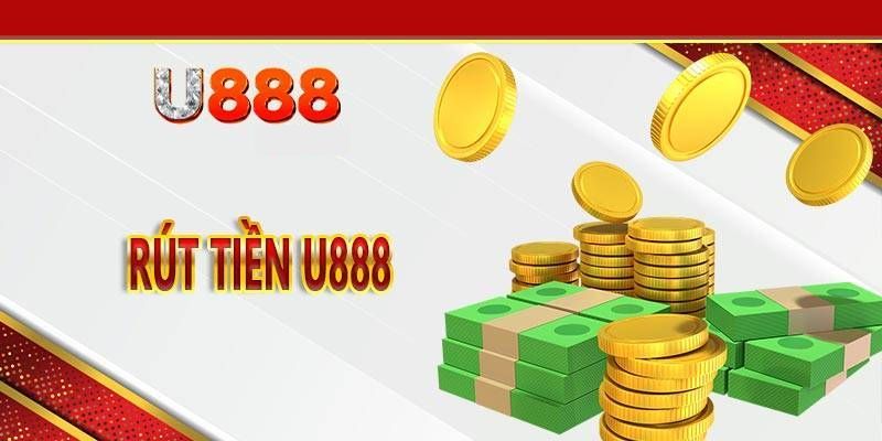 Điều kiện rút tiền U888 mà bet thủ nên nắm